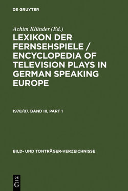 Lexikon der Fernsehspiele / Encyclopedia of television plays in German speaking Europe / Lexikon der Fernsehspiele / Encyclopedia of television plays in German speaking Europe. 1978/87. Band III von Klünder,  Achim