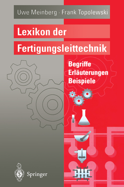 Lexikon der Fertigungsleittechnik von Meinberg,  Uwe, Topolewski,  Frank