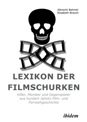 Lexikon der Filmschurken von Behmel,  Albrecht, Brauch,  Elisabeth