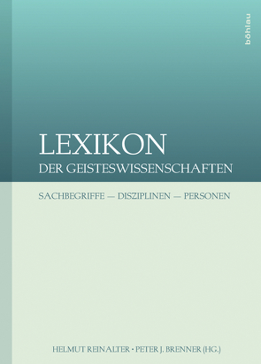 Lexikon der Geisteswissenschaften von Achermann,  Eric, Acosta,  Emiliano, Aigner,  Josef Christian, Anz,  Thomas, Appelhans,  Jörg, Arend,  Stefanie, Assmann,  Jan, Baecker,  Dirk, Bätschmann,  Oskar, Berg,  Christian, Bödeker,  Hans-Erich, Bohlken,  Eike, Bredekamp,  Horst, Bremer,  Manuel, Brenner,  Peter J., Brötz,  Dunja, Budde,  Gunilla, Busse,  Dietrich, Cobet,  Justus, Collenberg-Plotnikov,  Bernadette, Cornelißen,  Christoph, Denter,  Tom, Dreisbach,  Jens, Dressel,  Gert, Drotbohm,  Heike, Ehalt,  Hubert Christian, Eismann,  Wolfgang, Elm,  Ralf, Engel,  Christine, Erny,  Nicola, Faulstich,  Werner, Fink,  Monika, Fischer,  Michael W, Fulda,  Daniel, Funke-Wieneke,  Jürgen, Gabriel,  Gottfried, Gerlach,  Hans-Martin, Giacomuzzi-Putz,  Renate, Gruber,  Bettina, Gruber,  Klemens, Grün,  Klaus-Jürgen, Haring,  Solveig, Heller,  Arno, Heyer,  Andreas, Höffe,  Otfried, Hofmann,  Werner, Holzner,  Johann, Hoyningen-Huene,  Paul, Hufnagel,  Erwin, Hug,  Theo, Jaeger,  Friedrich, Jamme,  Christoph, Jandl,  Martin, Jeske,  Michael, Jochum,  Uwe, Jordan,  Jennifer, Kaehler,  Klaus E, Kampits,  Peter, Kanitscheider,  Bernulf, Keller,  Katrin, Koder,  Johannes, Konersmann,  Ralf, Köstlin,  Konrad, Kraml,  Hans, Kreuzbauer,  Günther, Kriwak,  Andreas, Krotz,  Friedrich, Lipp,  Carola, Löffler,  Jörg, Lölke,  Ulrich, Lüdtke,  Alf, Margreiter,  Reinhard, Mathis,  Franz, Meister,  Monika, Meyer,  Marion, Mittelstraß,  Jürgen, Moser-Ernst,  Sybille-Karin, Müller-Funk,  Wolfgang, Niewiadomski,  Józef, Oberprantacher,  Andreas, Oelkers,  Jürgen, Palaver,  Wolfgang, Pelinka,  Anton, Plachta,  Bodo, Ramharter,  Esther, Rapp,  Friedrich, Reinalter,  Helmut, Renn,  Joachim, Rinner,  Fridrun, Saage,  Richard, Saalmann,  Gernot, Salamun,  Kurt, Sander,  Thorsten, Sandrini,  Peter, Scheuer,  Helmut, Schmid,  Michael, Schmidt,  Alfred, Schnell,  Ralf, Schoell-Glass,  Charlotte, Schulze,  Gerhard, Selz,  Gebhard J., Sieveke,  Franz Günter, Sommer,  Roy, Spang,  Michael, Stassinopoulou,  Maria A., Staubmann,  Helmut, Teichert,  Dieter, Töchterle,  Karlheinz, Trempler,  Jörg, Volk,  Peter, Wagner,  Birgit, Wallmannsberger,  Josef, Wallner,  Friedrich, Wallnöfer,  Elsbeth, Weinke,  Kurt, Wende,  Waltraud, Wetz,  Franz Josef, Weyand,  Jan, Wirtz,  Markus, Wogenstein,  Sebastian, Wöhler,  Karlheinz, Zierold,  Martin