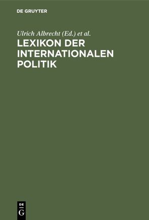 Lexikon der Internationalen Politik von Albrecht,  Ulrich, Volger,  Helmut