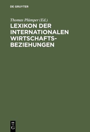 Lexikon der Internationalen Wirtschaftsbeziehungen von Plümper,  Thomas