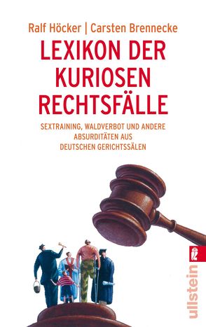 Lexikon der kuriosen Rechtsfälle von Brennecke,  Carsten, Höcker,  Ralf