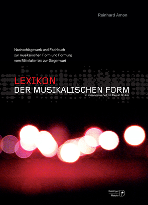 Lexikon der musikalischen Form von Amon,  Reinhard, Gruber,  Gerold