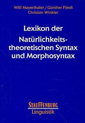 Lexikon der Natürlichkeitstheoretischen Syntax und Morphosyntax von Fliedl,  Günter, Mayerthaler,  Willi, Winkler,  Christian