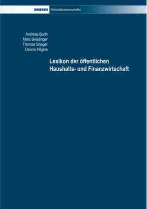 Lexikon der öffentlichen Haushalts- und Finanzwirtschaft von Burth,  Andreas, Gnädinger,  Marc, Grieger,  Thomas, Hilgers,  Dennis