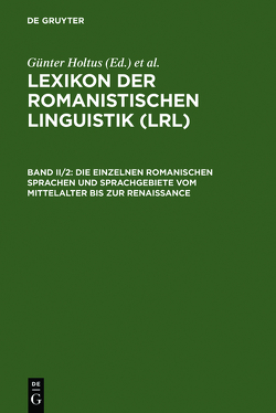 Lexikon der Romanistischen Linguistik (LRL) / Die einzelnen romanischen Sprachen und Sprachgebiete vom Mittelalter bis zur Renaissance von Holtus,  Günter, Metzeltin,  Michael, Schmitt,  Christian