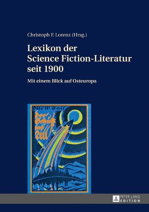 Lexikon der Science Fiction-Literatur seit 1900 von Lorenz,  Christoph F