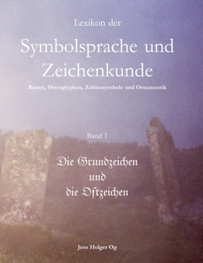 Lexikon der Symbolsprache und Zeichenkunde Band 1 von Og,  Jens Holger