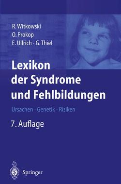 Lexikon der Syndrome und Fehlbildungen von Prokop,  Otto, Thiel,  Gundula, Ullrich,  Eva, Witkowski,  Regine