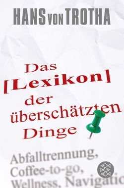 Lexikon der überschätzten Dinge von Trotha,  Hans von