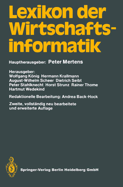 Lexikon der Wirtschaftsinformatik von Back-Hock,  Andrea, König,  Wolfgang, Krallmann,  Hermann, Mertens,  Peter, Scheer,  August-Wilhelm, Seibt,  Dietrich, Stahlknecht,  Peter, Strunz,  Horst, Thome,  Rainer, Wedekind,  Hartmut