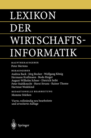 Lexikon der Wirtschaftsinformatik von Back,  Andrea, Becker,  Jörg, König,  Wolfgang, Krallmann,  Hermann, Mertens,  Peter, Rieger,  Bodo, Scheer,  August-Wilhelm, Seibt,  Dietrich, Stahlknecht,  Peter, Strunz,  Horst, Stürken,  M., Thome,  Rainer, Wedekind,  Hartmut