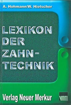 Lexikon der Zahntechnik von Hielscher,  Werner, Hohmann,  Arnold