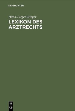 Lexikon des Arztrechts von Rieger,  Hans-Jürgen