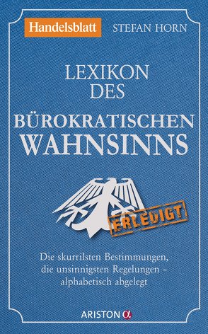 Lexikon des bürokratischen Wahnsinns von Horn,  Stefan