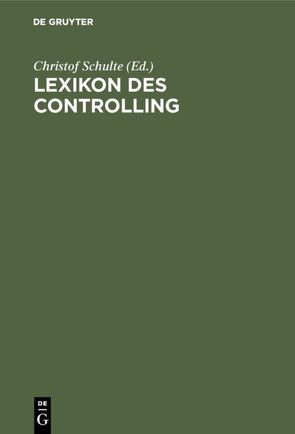 Lexikon des Controlling von Schulte,  Christof