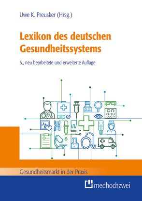 Lexikon des deutschen Gesundheitssystems von Preusker,  Uwe K.