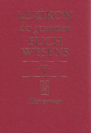 Lexikon des gesamten Buchwesens von Corsten,  Severin, Füssel,  Stephan, Pflug,  Günther