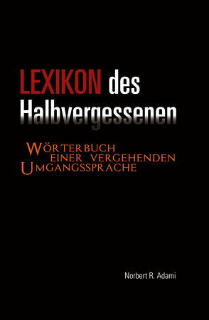 Lexikon des Halbvergessenen von Adami,  Norbert R.