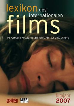 Lexikon des internationalen Films. Filmjahr 2007 von Koll,  Horst P, Messias,  Hans