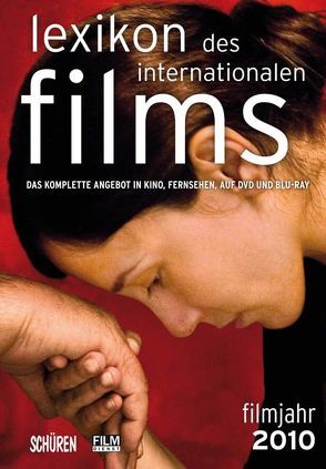 Lexikon des internationalen Films – Filmjahr 2010 von Koll,  Horst Peter, Messias,  Hans