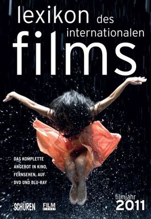 Lexikon des internationalen Films – Filmjahr 2011 von Koll,  Horst Peter, Messias,  Hans