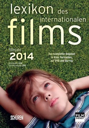 Lexikon des internationalen Films – Filmjahr 2014 von Gerle,  Jörg, Koll,  Horst Peter