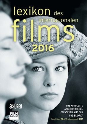 Lexikon des internationalen Films – Filmjahr 2016 von Gerle,  Jörg, Koll,  Horst Peter