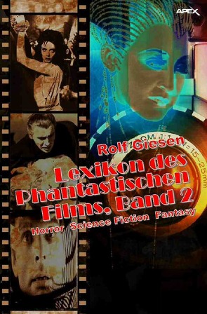 LEXIKON DES PHANTASTISCHEN FILMS, BAND 2 von Giesen,  Rolf