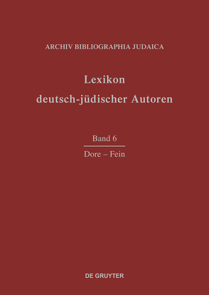 Lexikon deutsch-jüdischer Autoren / Dore – Fein von Archiv Bibliographia Judaica e.V.