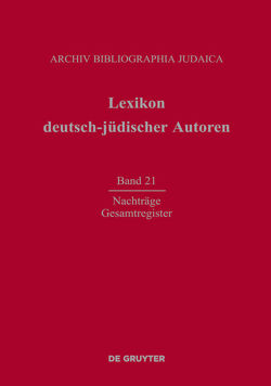 Lexikon deutsch-jüdischer Autoren / Nachträge und Gesamtregister von Heuer,  Renate