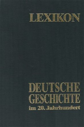 Lexikon – Deutsche Geschichte im 20. Jahrhundert von Kosiek,  Rolf, Schütz,  Waldemar