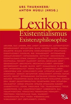 Lexikon Existenzialismus und Existenzphilosophie von Hügli,  Anton, Thurnherr,  Urs