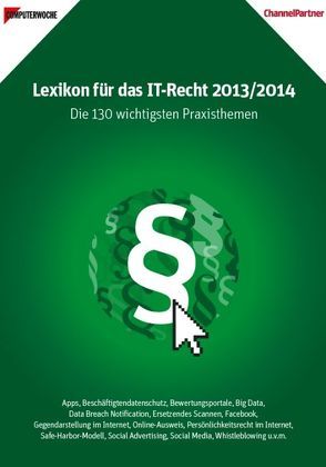 Lexikon für das IT-Recht 2013/2014. Die 130 wichtigsten Praxisthemen von Bruggmann,  Thomas, Ehmann,  Eugen, Feil,  Thomas, Kropp,  Renate