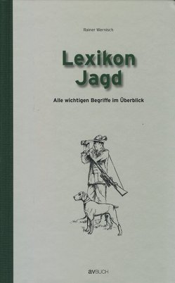 Lexikon Jagd von Wernisch,  Rainer