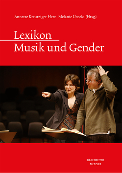 Lexikon Musik und Gender von Kreutziger-Herr,  Annette, Unseld,  Melanie