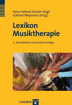 Lexikon Musiktherapie von Decker-Voigt,  Hans-Helmut, Weymann,  Eckhard