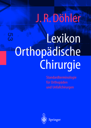 Lexikon Orthopädische Chirurgie von Döhler,  J. Rüdiger