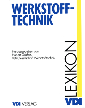 Lexikon Werkstofftechnik von Gräfen,  Hubert, VDI-Gesellschaft Werkstofftechnik