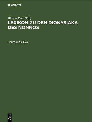 Lexikon zu den Dionysiaka des Nonnos / (P–Ω) von Peek,  Werner