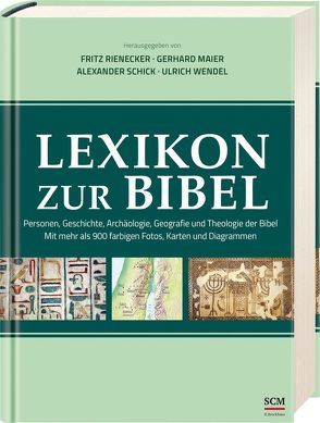 Lexikon zur Bibel von Maier,  Gerhard, Rienecker,  Fritz, Schick,  Alexander, Wendel,  Ulrich