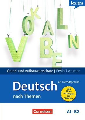 Lextra – Deutsch als Fremdsprache – Grund- und Aufbauwortschatz nach Themen – A1-B2 von Tschirner,  Erwin