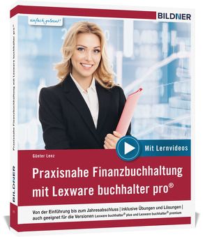 Lexware professional buchhalter pro / plus / premium – Praxisorientierte Finanzbuchhaltung am PC – inkl. Lösungsteil von Bildner,  Christian, Lenz,  Günter