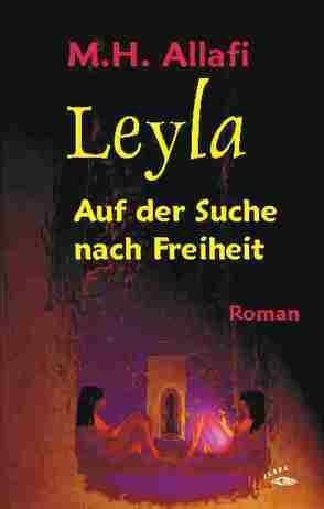 Leyla – auf der Suche nach Freiheit von Allafi,  M. H.