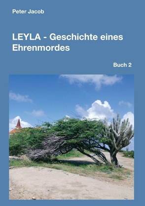 Leyla – Geschichte eines Ehrenmordes von Jacob,  Peter