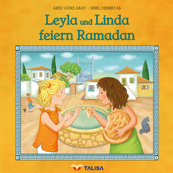 Leyla und Linda feiern Ramadan von Demirtas,  Sibel, Gürz Abay,  Arzu, Keller,  Aylin