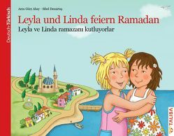 Leyla und Linda feiern Ramadan (D/TR) von Demirtas,  Sibel, Gürz Abay,  Arzu, Keller,  Aylin