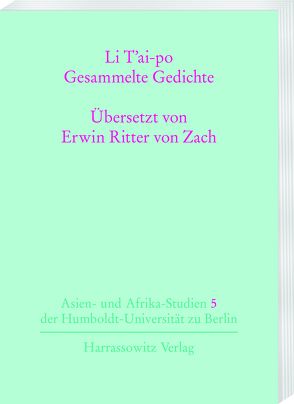 Li T’ai-po – Gesammelte Gedichte von Ritter von Zach,  Erwin, Walravens,  Hartmut