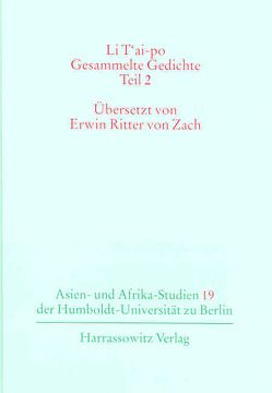 Li T’ai-po – Gesammelte Gedichte / Li T’ai-po – Gesammelte Gedichte von Bieg,  Lutz, Ritter von Zach,  Erwin, Walravens,  Hartmut